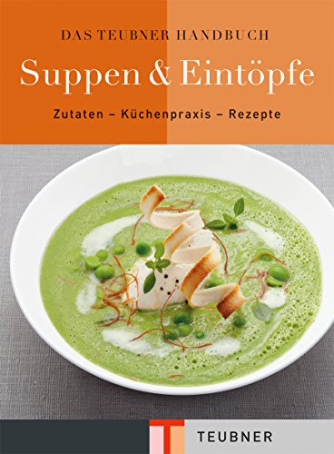 Beispielbild fr Das TEUBNER Handbuch Suppen und Eintpfe (Teubner Handbcher) zum Verkauf von medimops