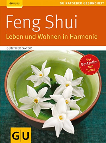 Stock image for Feng Shui. Leben und Wohnen in Harmonie (GU Ratgeber Gesundheit) for sale by medimops