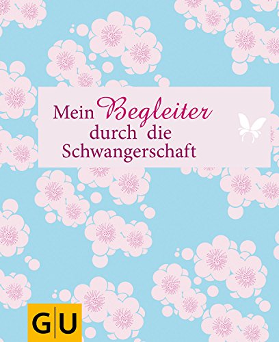 Mein Begleiter durch die Schwangerschaft ; GU Partnerschaft & Familie Einzeltitel; Deutsch; , 40 Fotos - - Karin Schutt
