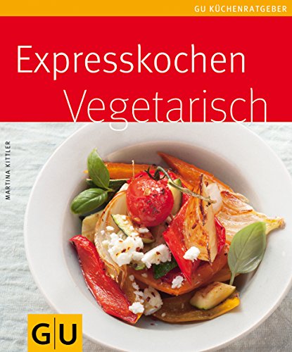 Beispielbild fr Expresskochen vegetarisch (GU Kchenratgeber Relaunch 2006) zum Verkauf von medimops