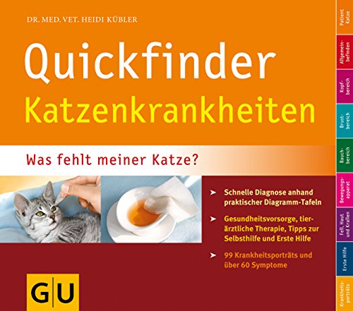 Quickfinder Katzenkrankheiten: Was fehlt meiner Katze? Schnelle Diagnose anhand praktischer Diagramm-Tafeln. (GU Quickfinder Heimtier) - Heidi Kübler