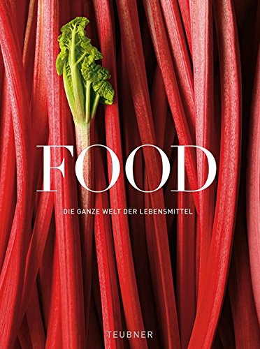 Food : die ganze Welt der Lebensmittel - Teubner ISBN der Erstausgabe: 3833858475 ---- - Cappel, Dr. Alexandra und Katrin Wittmann