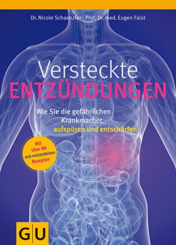 9783833820540: Versteckte Entzndungen: Wie Sie die gefhrlichen Krankmacher aufspren und entschrfen