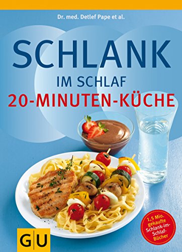 Imagen de archivo de Schlank im Schlaf - 20-Minuten-K?che: ?ber 100 Insulin-Trennkost-Rezepte f?r morgens, mittags, abends a la venta por Brit Books