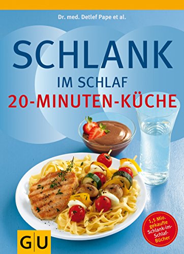 Stock image for Schlank im Schlaf - 20-Minuten-K?che: ?ber 100 Insulin-Trennkost-Rezepte f?r morgens, mittags, abends for sale by Brit Books