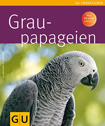 Graupapageien (Tierratgeber) - Niemann, Hildegard
