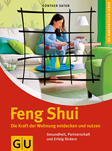 Stock image for Feng Shui. Die Kraft der Wohnung entdecken und nutzen (Ganzheitlich leben) for sale by medimops