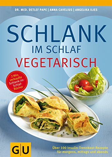 Imagen de archivo de Schlank im Schlaf vegetarisch: ber 100 Insulin-Trennkost-Rezepte fr morgens, mittags und abends (Dit & Gesundheit) a la venta por medimops