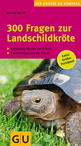 Stock image for 300 Fragen zur Landschildkrte: Kompaktes Wissen von A bis Z. Experten-Tipps aus der Praxis. Groer Portrtteil. (Der groe GU Kompass) for sale by medimops