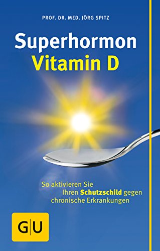 Stock image for Superhormon Vitamin D - So aktivieren Sie Ihren Schutzschild gegen chronische Erkrankungen for sale by PRIMOBUCH