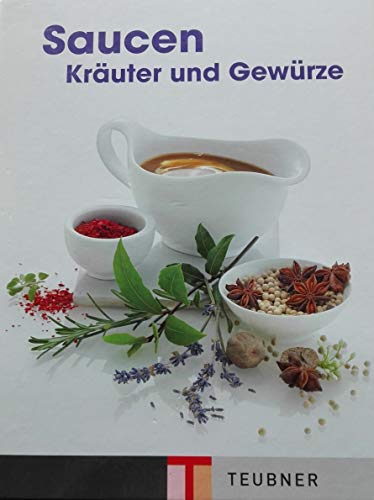 Imagen de archivo de Saucen. Kruter und Gewrze. a la venta por ANTIQUARIAT BCHERBERG Martin Walkner