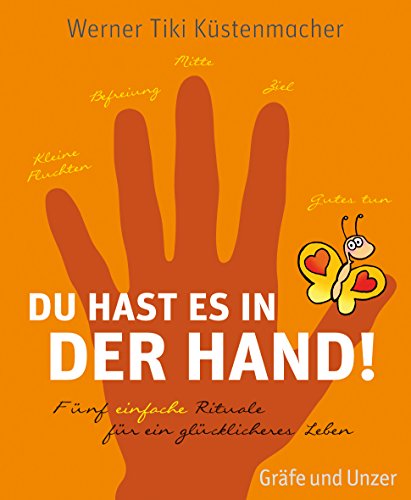 Beispielbild fr Du hast es in der Hand: 5 einfache Rituale fr ein glcklicheres Leben zum Verkauf von Ammareal