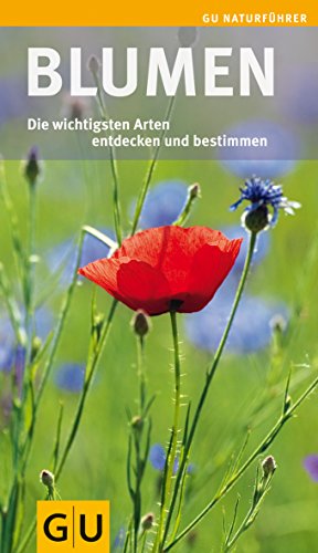 Beispielbild fr Blumen: Die wichtigsten Arten entdecken und bestimmen (GU Naturfhrer 2012) zum Verkauf von medimops