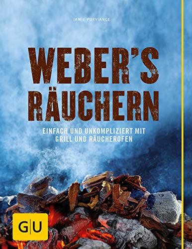 9783833826238: Weber's Ruchern: Einfach und unkompliziert mit Grill und Rucherofen