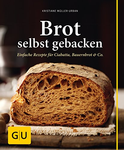 Beispielbild fr Brot selbst gebacken: Einfache Rezepte fr Bauernbrot, Ciabatta & Co. zum Verkauf von MusicMagpie