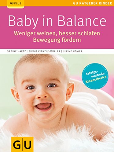 Imagen de archivo de Baby in Balance: Weniger weinen, besser schlafen, Bewegung frdern (GU Ratgeber Kinder) a la venta por medimops