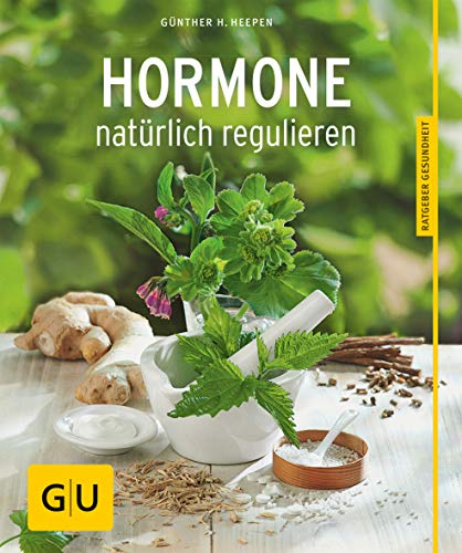 Hormone natürlich regulieren (GU Ratgeber Gesundheit) - Heepen, Günther H.