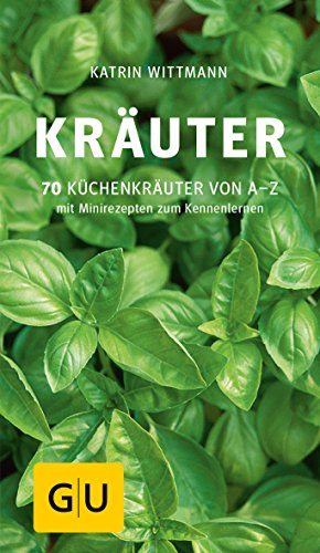 Beispielbild fr Kruter: 70 Kchenkruter von A-Z. Mit Minirezepten zum Kennenlernen (GU Kompass) zum Verkauf von medimops