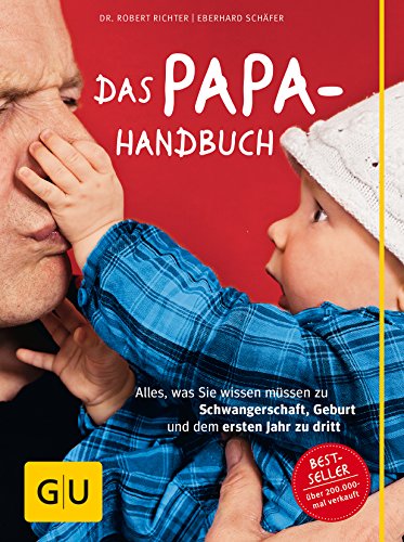 9783833831294: Das Papa-Handbuch: Alles, was Sie wissen mssen zu Schwangerschaft, Geburt und dem ersten Jahr zu dritt