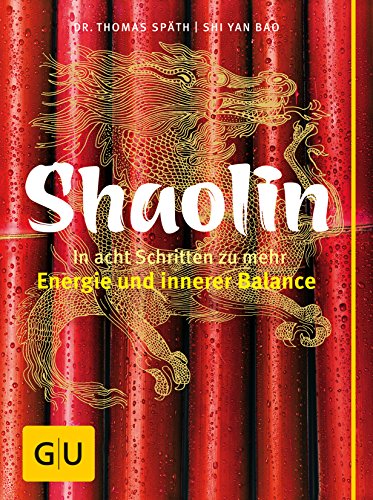 9783833833281: Shaolin - In acht Schritten zu mehr Energie und innerer Balance