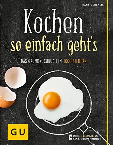 9783833833397: Kochen - so einfach geht's: Das Grundkochbuch in 1000 Bildern