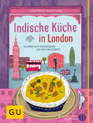 Beispielbild fr Indische Kche in London: Kulinarische Spaziergnge und Originalrezepte (GU Kulin. Entdeckungsreisen) zum Verkauf von medimops