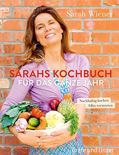 Beispielbild fr Sarahs Kochbuch fr das ganze Jahr (Einzeltitel) zum Verkauf von medimops