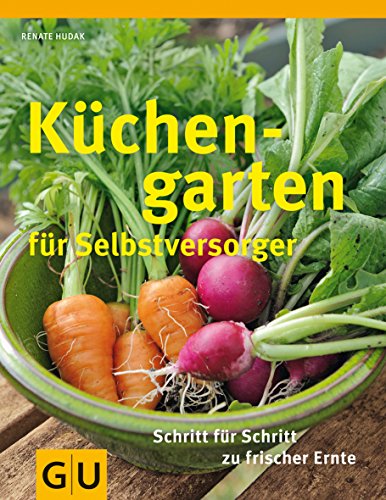Beispielbild fr Kchengarten fr Selbstversorger: Fr Einsteiger: Schritt fr Schritt zu frischer Ernte (GU Sonderleistung Garten) zum Verkauf von medimops