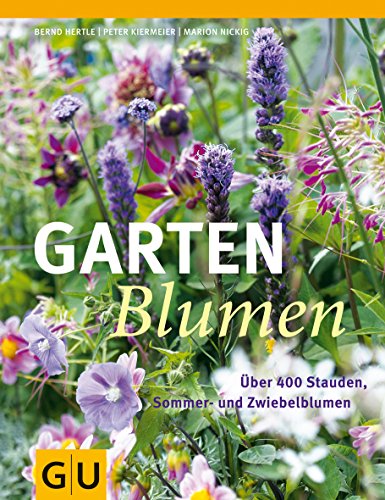 Stock image for Gartenblumen: ber 400 Stauden, Sommer- und Zwiebelblumen (Garten Extra) for sale by medimops