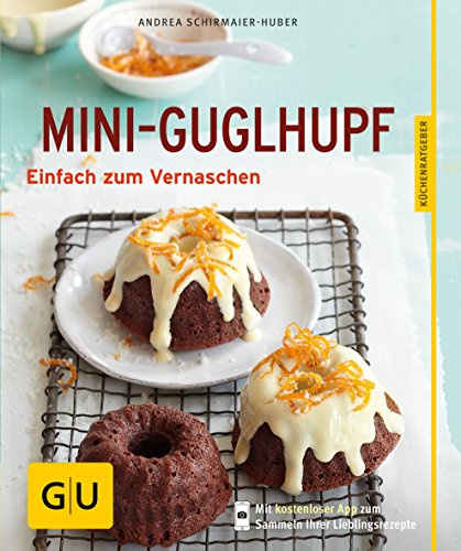 Stock image for Mini-Guglhupf: Einfach zum Vernaschen (GU Kchenratgeber Relaunch ab 2013) for sale by medimops