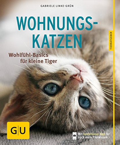 Beispielbild fr Wohnungskatzen: Wohlfhl-Basics fr kleine Tiger (GU Tierratgeber) zum Verkauf von medimops