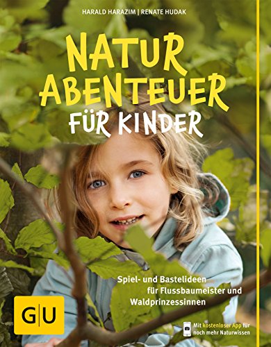 9783833836800: Naturabenteuer fr Kinder: Spiel - und Bastelideen fr Flussbaumeister und Waldprinzessinnen