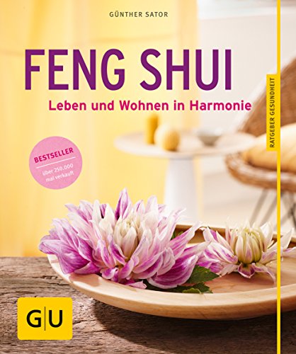 Beispielbild fr Feng Shui: Leben und Wohnen in Harmonie: (GU Ratgeber Gesundheit) zum Verkauf von medimops