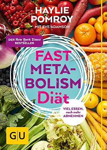 Imagen de archivo de Fast Metabolism Dit: Viel essen, noch mehr abnehmen (GU Einzeltitel Gesunde Ernhrung) a la venta por medimops