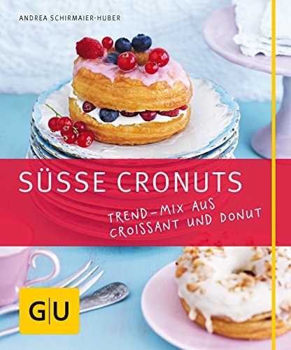 Stock image for Se Cronuts: Trend-Mix aus Croissant und Donut (GU Just Cooking) for sale by medimops