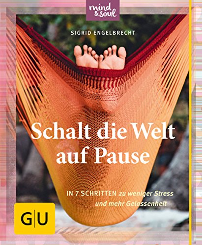 Beispielbild fr Schalt die Welt auf Pause!: In 7 Schritten zu weniger Stress und mehr Gelassenheit (GU Der kleine Coach) zum Verkauf von medimops