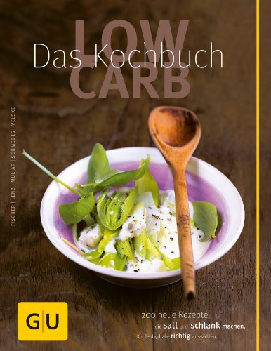 Beispielbild fr Low Carb - Das Kochbuch (GU Dit & Gesundheit) zum Verkauf von medimops