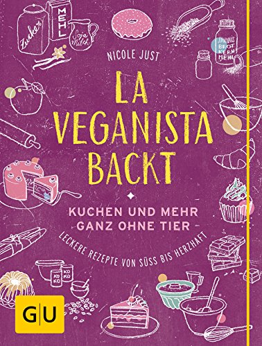 Beispielbild fr La Veganista backt: Kuchen und mehr ganz ohne Tier - Leckere Rezepte von s bis herzhaft (GU Autoren-Kochbcher) zum Verkauf von medimops