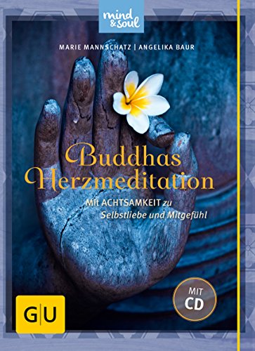 Beispielbild fr Buddhas Herzmeditation (mit Audio-CD): Mit Achtsamkeit zu Selbstliebe und Mitgefhl (GU Text-Ratgeber) zum Verkauf von medimops