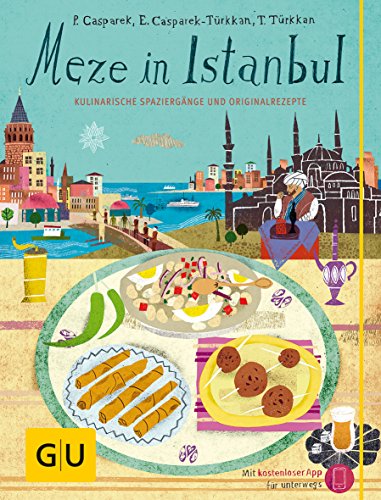 Beispielbild fr Meze in Istanbul: Kulinarische Spaziergnge und Originalrezepte (GU Kulin. Entdeckungsreisen) zum Verkauf von medimops