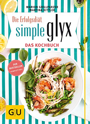 Simple GLYX - das Kochbuch (GU Diät & Gesundheit) - Grillparzer, Marion, Kittler, Martina
