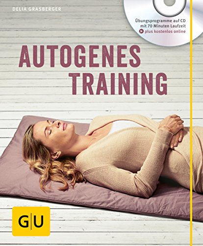 Autogenes Training (mit CD). GU Körper & Seele Lust zum Üben - Grasberger, Delia