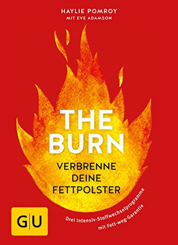 Stock image for The Burn: Verbrenne deine Fettpolster (GU Einzeltitel Gesunde Ernhrung) for sale by medimops