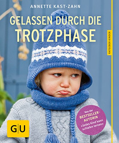 Stock image for Gelassen durch die Trotzphase (GU Ratgeber Kinder) for sale by medimops