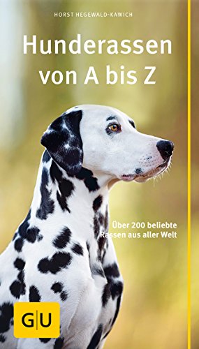 Stock image for Hunderassen von A bis Z: ber 200 beliebte Rassen aus aller Welt (GU Der groe GU Kompass) for sale by medimops