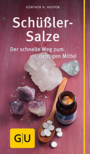 Schüßler-Salze: Der schnelle Weg zum richtigen Mittel (GU Alternativmedizin) - Heepen Günther, H.