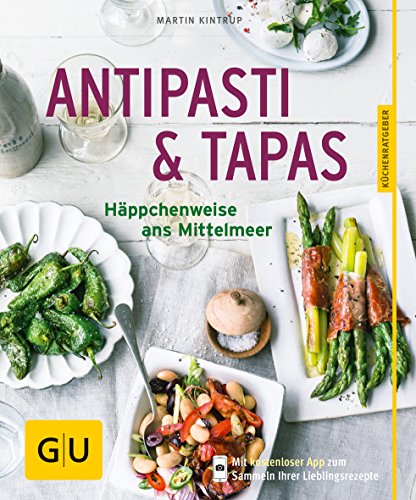 Beispielbild fr Antipasti & Tapas: Hppchenweise ans Mittelmeer (GU Kchenratgeber) zum Verkauf von medimops