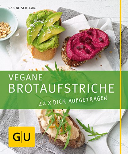 Beispielbild fr Vegane Brotaufstriche: 22 x dick aufgetragen (GU Just Cooking) zum Verkauf von medimops