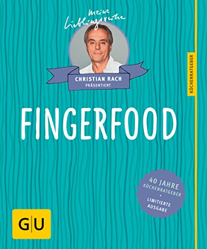 Fingerfood: 40 Jahre Küchenratgeber: die limitierte Jubiläumsausgabe zum Sammeln und Verschenken (Genießerküche) - Rach, Christian