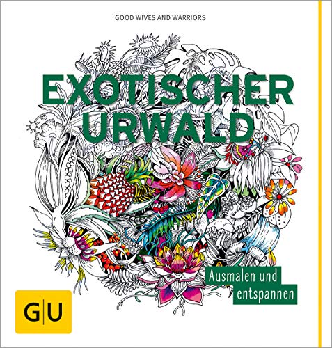 Stock image for Exotischer Urwald: Ausmalen und entspannen (GU Kreativ Spezial) for sale by medimops